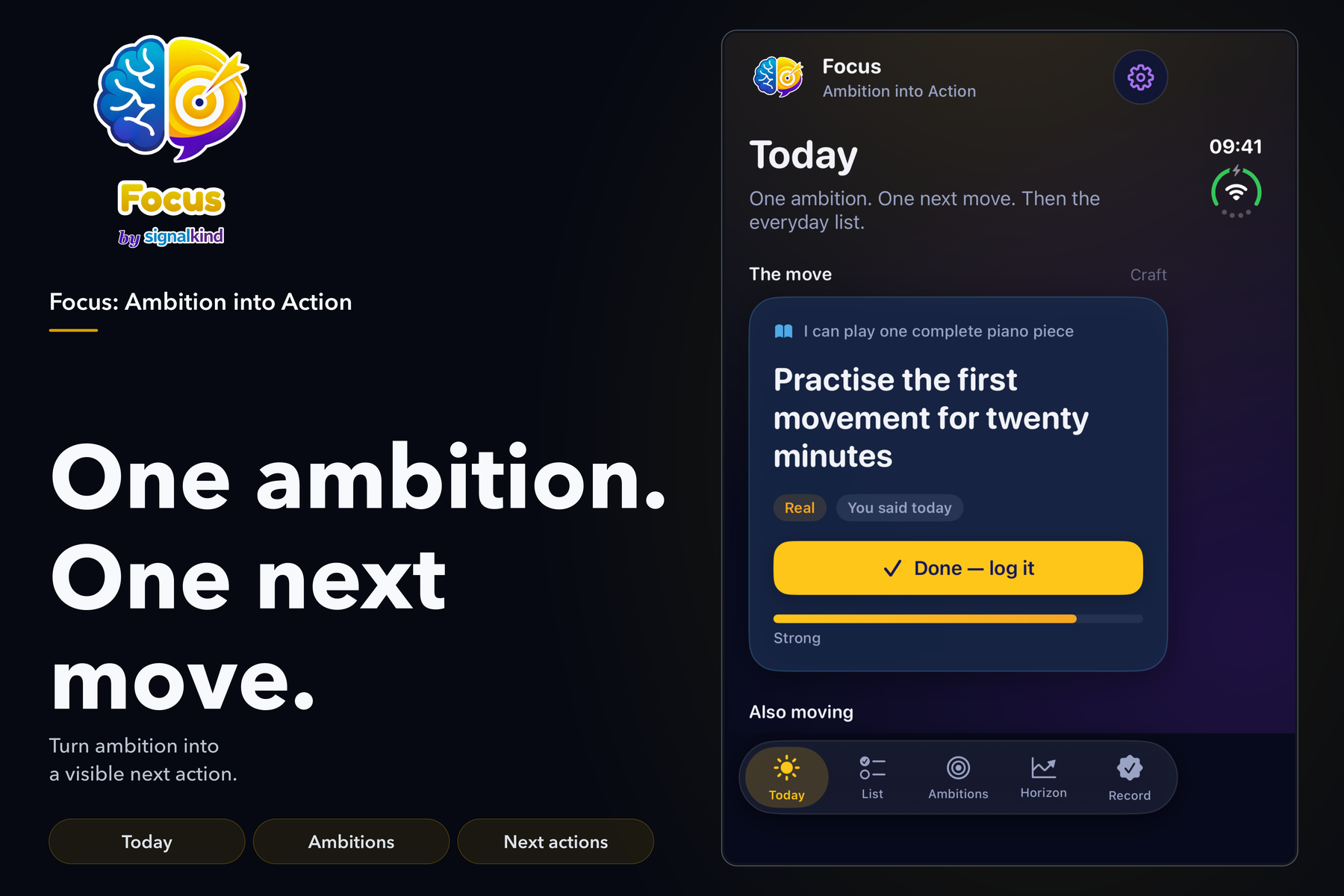 Focus: One ambition. One next move.. Actual app screen with illustrative entries.